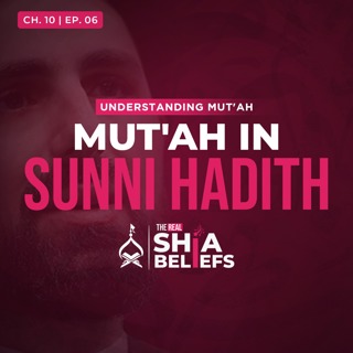 10/6: Proofs From Sunni Hadith that Prophet Never Banned Mut'ah | The Real Shia Beliefs