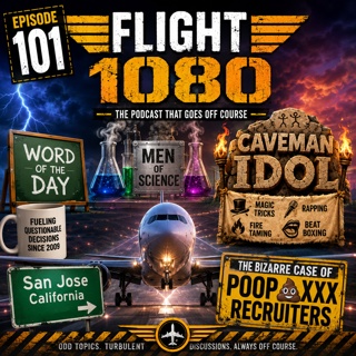 ep 101- Caveman Idol, Men of Science, and the Poop XXX Recruiters