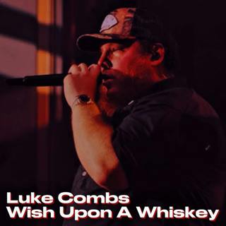 Luke Combs - Wish Upon A Whiskey (TikTok Song)