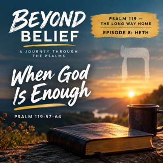 Episode 8 HETH  - When God Is Enough