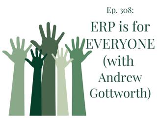 Ep. 308 ERP is for EVERYONE (with Andrew Gottworth)