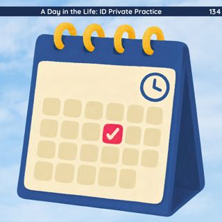 134: A Day in the Life: ID Private Practice