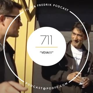 711. ”VEVA!!!”