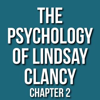 The Psychology of Lindsay Clancy - Chap 2