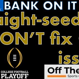 CFP moving to STRAIGHT-SEEDING format for 2025