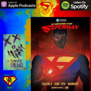 My Adventures with Superman season 3, Lantern's Pilot & 10 year Anniversary on SUICIDE SQUAD