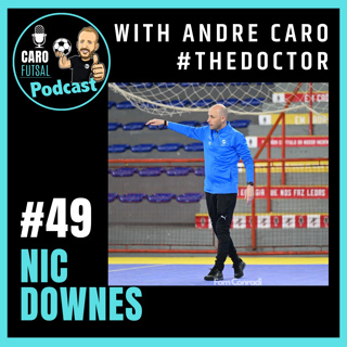 #49: Nic Downes - Futsal Ferns New Zealand Women's National Futsal Team Head Coach