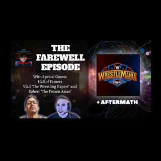 #157 The Farewell Show: WrestleMania 41 + AfterMath REVIEWS