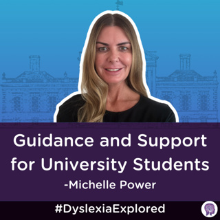 #169: Guidance and Support for University Students with Dyslexia with Michelle Power
