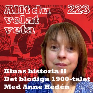 223 Om Kinas historia del II - det blodiga 1900-talet - med Anne Hedén