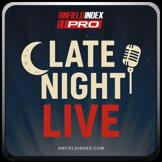 Late Night Live: Liverpool Make A Statement!