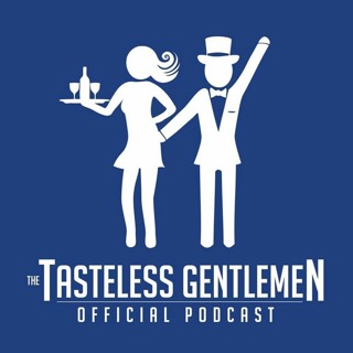 The Tasteless Gentlemen Show - Episode 70
