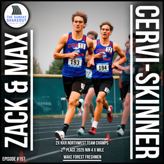 Ep. 157 - From 2X NXR Team Champs To Fastest Freshmen Twins In the NCAA: The Rise of Max and Zack Cervi-Skinner