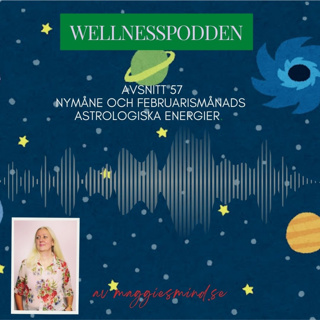 Avsnitt 57 - Nymåne och februarismånads astrologiska energier