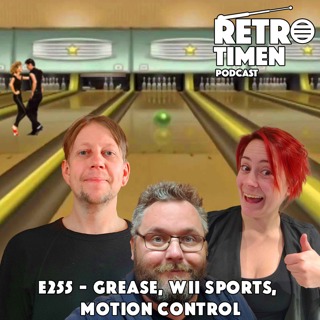 E255 - Grease, Wii Sports, Motion Control
