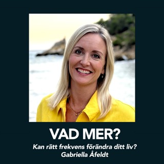 Kan rätt frekvens förändra ditt liv? - Gabriella Åfeldt