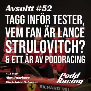 52. Tagg inför Tester, Vem är Lance Strulovitch? & Ett År av PoddRacing