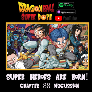 Super Heroes Are Born! Dragon Ball Super Manga Chapter 88 Discussion