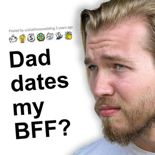 EP1269: My Dad is dating my best friend… and now the secrets out | Reddit Story