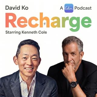 Recharge with Legendary Kenneth Cole and David Ko, fmr. CEO of Calm