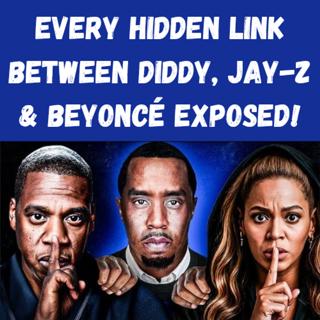 S10 Ep2: Every HIDDEN Link Between Diddy, Jay-Z & Beyoncé EXPOSED!