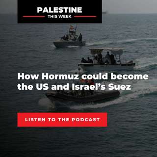How Hormuz could become the US and Israel’s Suez | Palestine This Week with Mouin Rabbani