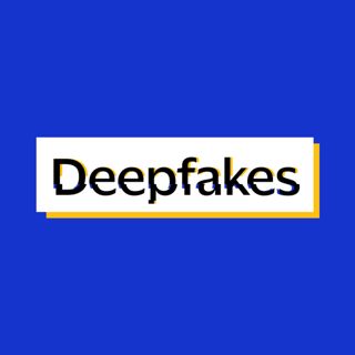 Deepfakes