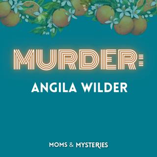 The Nightmare in North Dakota: The Murder of Angila Wilder