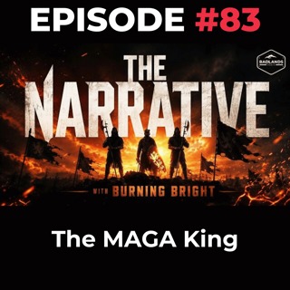 The Narrative Ep. 83: The MAGA King
