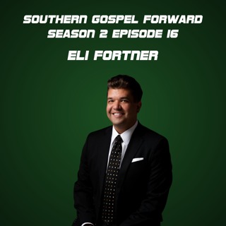 Eli Fortner of McKamey Legacy - Southern Gospel Forward Season 2 Episode 16