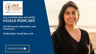 Empowering People with ALS through Research, Advocacy, and Awareness - GOALS Podcast with Nadia Sethi