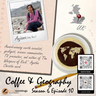 Coffee & Geography 6x10 Dr Anjana Khatwa (UK) The Whispers of Rock