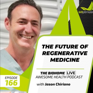 #166 - This Heart Surgeon Uses Regenerative Biologics for Peak Health - with Jason Chiriano
