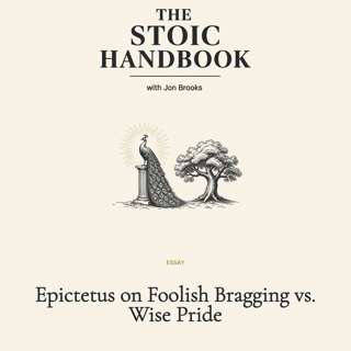 Epictetus on Foolish Bragging vs. Wise Pride
