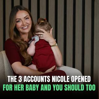Nicole Opened These 3 Accounts for Her 1-Year-Old. Here's Why.