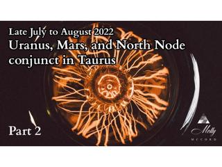 Liberation! Uranus North Node Mars Conjunction in Taurus Part 2