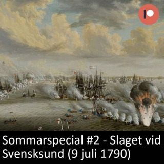 Sommarspecial #2 - Slaget vid Svensksund (sommaren 1790)