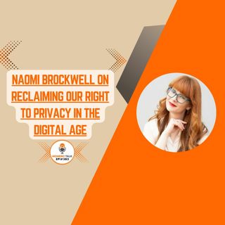 Naomi Brockwell on Reclaiming our Right to Privacy in the Digital Age | EPI 383