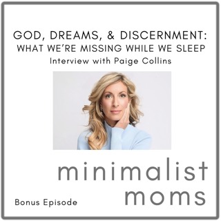 God, Dreams, & Discernment: What We’re Missing While We Sleep | Paige Collins (Bonus Episode)