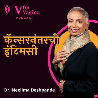 84. How to Ignite Intimacy after Cancer | Dr Neelima Deshpande | Marathi Podcast