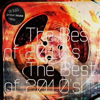 Amber Muse Radio Show #165 with Taran & Lomov // 27 Dec 2019 / The best of 2010's