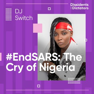 #EndSARS: The Cry of Nigeria, DJ Switch