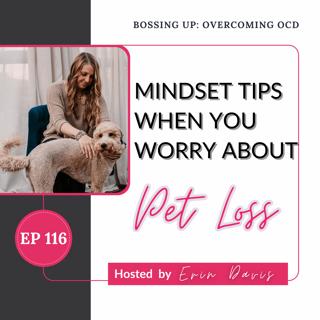 What If My Pet Dies? How to Stop OCD Fear Spirals | Ep 116