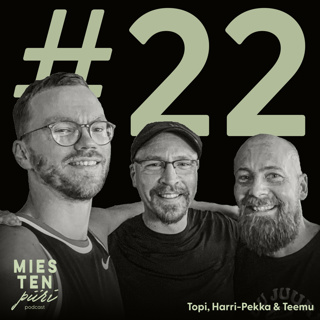 #22 - Ego, intohimo, flow, arvostus, oma matka - TEEMU SYRJÄLÄ & HARRI-PEKKA PIETIKÄINEN