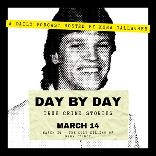 March 14 - The Cult Killing of Mark Kilroy