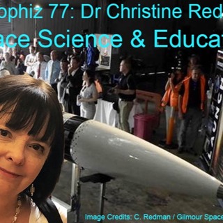 Astrophiz 77: Dr Christine Redman