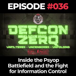 DEFCON ZERQ Ep. 036: Inside the Psyop Battlefield and the Fight for Information Control