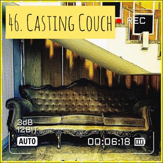 46. Casting Couch