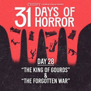 Day 28 - The King of Gourds & The Forgotten War