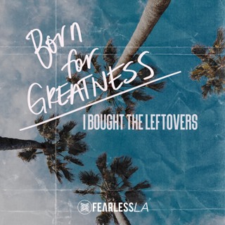 Jeremy Johnson - Born for Greatness - I Bought the Leftovers